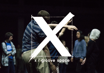 『x / groove space』
