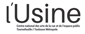 l’Usine－Centre national des arts de la rue et de l’espace public (Tournefeuille / Toulouse Métropole)